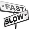 Fast Slow